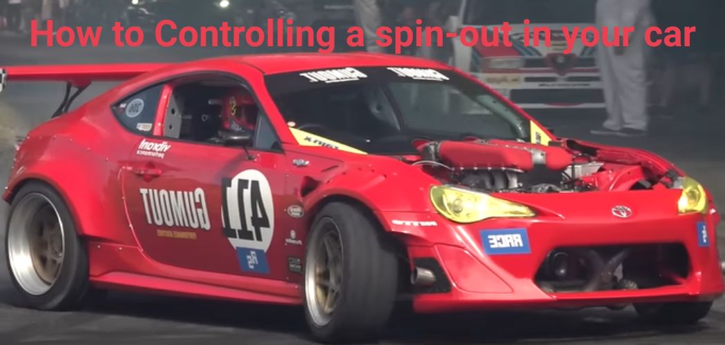 How to Control a Spin Out in Car